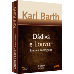 Dádiva e Louvor - Ensaios teológicos