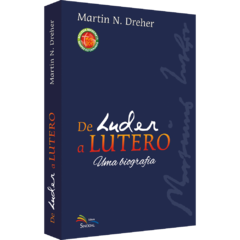 De Luder a Lutero - Uma biografia