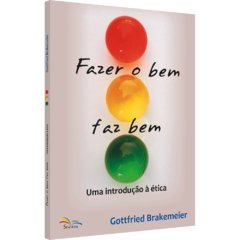 Fazer o bem faz bem: Uma introdução à ética