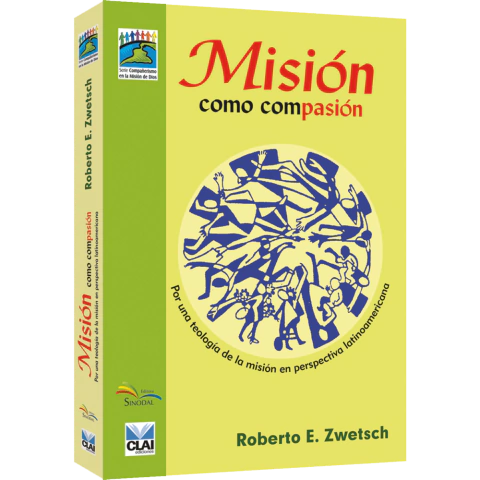 Misión como compasión - Por una teología de la misión en perspectiva latinoamericana