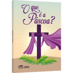 O QUE É A PÁSCOA?