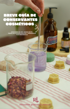 Guía de conservantes + guía para hacer oleatos + guía de activos cosméticos