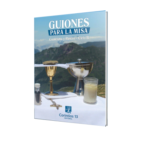 GUIONES PARA LA MISA – CUARESMA/PASCUA CICLO B