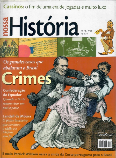 Nossa História Nº 35 - Crimes: Os Grandes Casos que Abalaram o Brasil