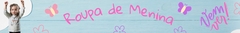 Banner da categoria Roupa de Menina