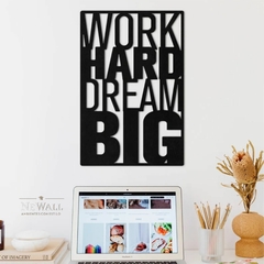WORK HARD DREAM BIG
