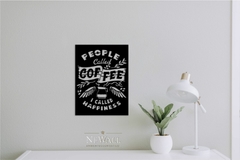 PEOPLE CALLED COFFEE I CALLED HAPPINESS