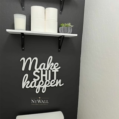 MAKE SHIT HAPPEN en internet