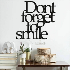 DON'T FORGET TO SMILE