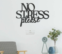 NO STRESS PLEASE