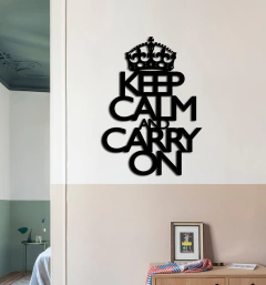 KEEP CALM AND CARRY ON