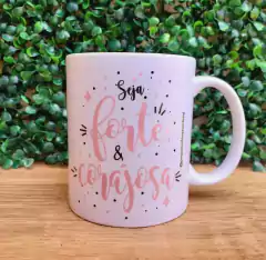 Caneca Cerâmica Branca 325ml _ Seja Forte e Corajosa - Leão na internet