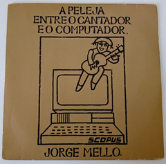Jorge Mello - A Peleja Entre O Cantador E O Computador