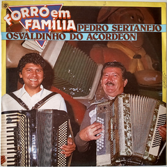Osvaldinho Do Acordeon & Pedro Sertanejo - Forró Em Família