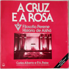 Luiz Eça - A Cruz E A Rosa - Filosofia Perene / A História De Aishá