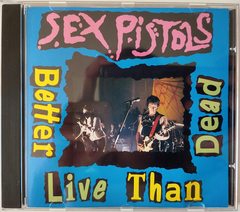 Sex Pistols - Better Live Than Dead