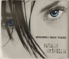 Natalie Imbruglia - Wishing I Was There