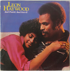 Leon Haywood - Don't Push It, Don't Force It