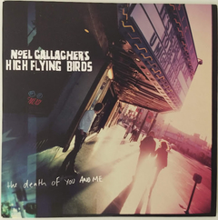 Noel Gallagher's High Flying Birds – The Death Of You And Me / The Good Rebel