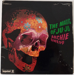 Archie Shepp – The Magic Of Ju-Ju