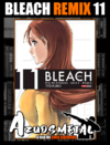 Bleach Remix - Vol. 11 [Mangá: Panini]