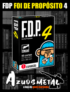 FDP - Foi de Propósito 4 (Expansão) - Jogo de Cartas [Buró]