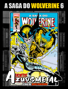 A Saga do Wolverine - Vol. 6 [HQ: Panini]