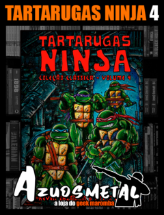 Tartarugas Ninja: Coleção Clássica - Vol. 4 [HQ: Pipoca & Nanquim]