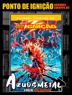 Ponto de Ignição (Grandes Eventos DC) [HQ: Panini]