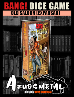 Bang! Dice Game: Old Saloon (Expansão) - Jogo de Tabuleiro [Board Game: Galápagos]