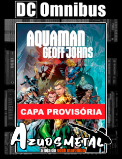 Aquaman por Geoff Johns [DC Omnibus: Panini]