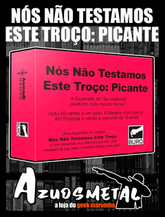 Nós Não Testamos Este Troço: Picante - Jogo de Cartas [Buró]