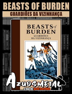 Beasts Of Burden: Guardiões da Vizinhança - Vol. 2 [HQ: Pipoca e Nanquim]