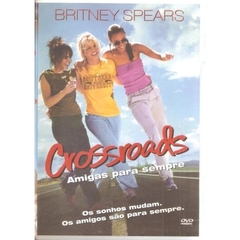 Dvd U - Crossroads Amigas Para Sempre Britney Spears