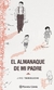 EL ALMANAQUE DE MI PADRE (ED. ARGENTINA)