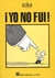 ¡Yo No Fui!