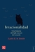 Irracionalidad: Una Historia del Lado Oscuro de la Razón