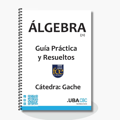 Álgebra (71) - Prácticas y Respuestas FCE - Cátedra: Gache