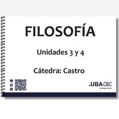 Filosofía - Cátedra: Castro - Unidad 3 y 4