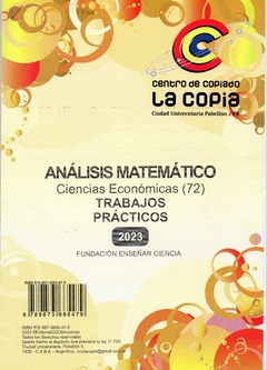 Análisis Matemático-Cs. Económicas. Trabajos Prácticos 2023 - Nueva Edición 2025