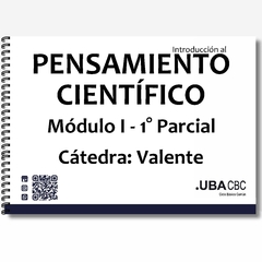Introducción al Pensamiento Científico - Cátedra: Valente - 1° PARCIAL