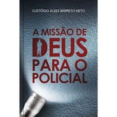 A missão de Deus para o Policial