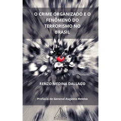 O Crime Organizado e o Fenômeno do Terrorismo no Brasil