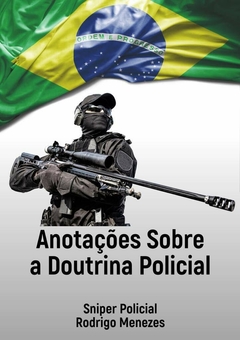 Anotações Sobre a Doutrina Policial - Sniper Policial