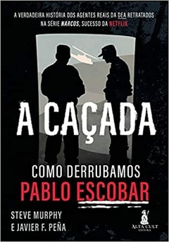 A Caçada - Como Derrubamos Pablo Escobar