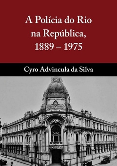 A Polícia do Rio na República