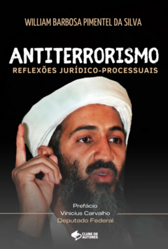 Antiterrorismo - reflexões jurídico-processuais