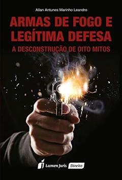 Armas de Fogo e Legítima Defesa