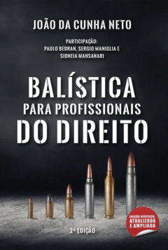 Balística para Profissionais do Direito - 2ª edição