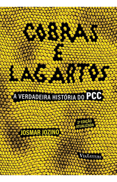 Cobras e Lagartos - A verdadeira história do PCC